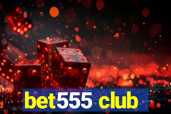 bet555 club